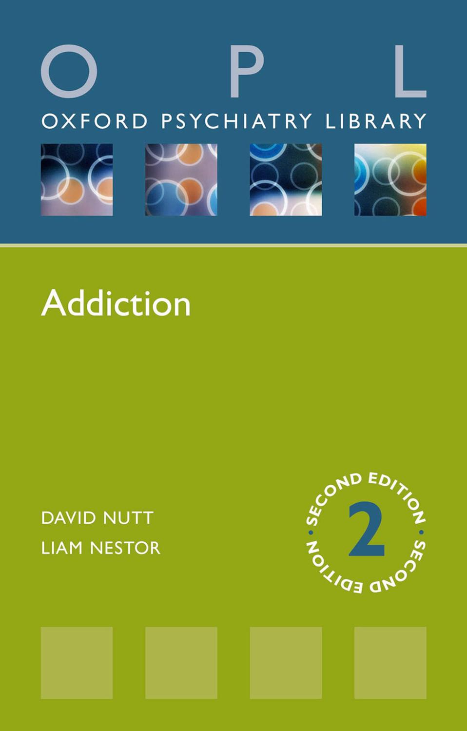 Addiction (Oxford Psychiatry Library) - David Nutt
